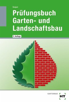Prüfungsbuch Garten- und Landschaftsbau - Seipel, Holger