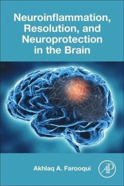 Neuroinflammation, Resolution, and Neuroprotection in the Brain - Farooqui, Akhlaq A.