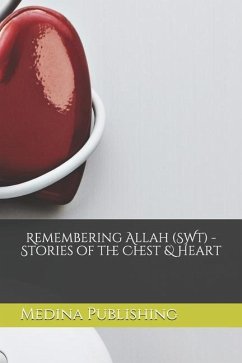 Remembering Allah -Stories of the Chest & Heart [Teenage Audience Adaptation] - Publishing, Medina House