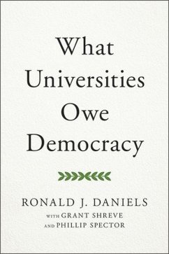 What Universities Owe Democracy - Daniels, Ronald J. (President, Johns Hopkins University and Johns Ho