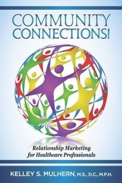 Community Connections!: Relationship Marketing for Healthcare Professionals - Stockford, Richard a.; Mulhern DC Mph, Kelley S.