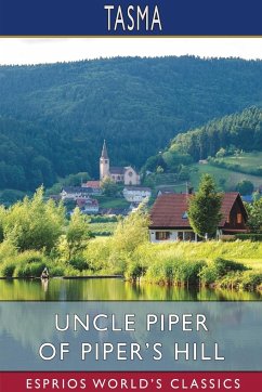 Uncle Piper of Piper's Hill (Esprios Classics) - Tasma