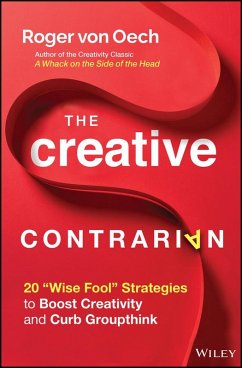 The Creative Contrarian - von Oech, Roger