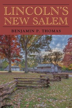 Lincoln's New Salem - Thomas, Benjamin P