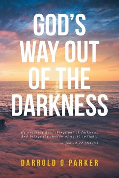 God's Way Out Of The Darkness - Parker, Darrold G