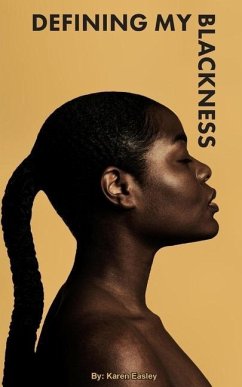 Defining My Blackness - Easley, Karen