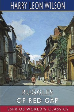 Ruggles of Red Gap (Esprios Classics) - Wilson, Harry Leon