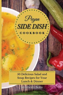 Pegan Side Dish Cookbook - Solis, Kimberly