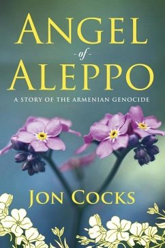 Angel of Aleppo: A Story of the Armenian Genocide - Cocks, Jon