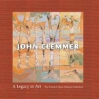 John Clemmer: A Legacy in Art John Clemmer: A Legacy in Art