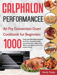 Calphalon Performance Air Fry Convection Oven Cookbook for Beginners - Tarjey, Vendy