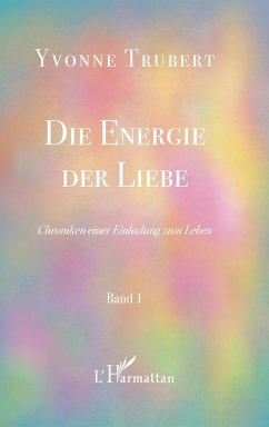 Die Energie der Liebe - Trubert, Yvonne