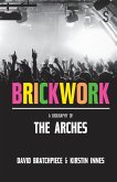 Brickwork: A Biography of the Arches