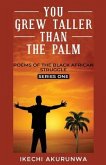 You Grew Taller Than the Palm: Poems of the Black African Struggle, Series One