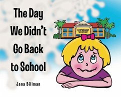 The Day We Didn't Go Back to School - Billman, Jana