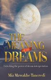 The Meaning Of My Dream: Unlocking The Power Of Dream Interpretation