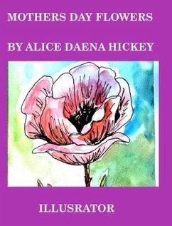 Mothers Day Flowers - Hickey, Alice Daena