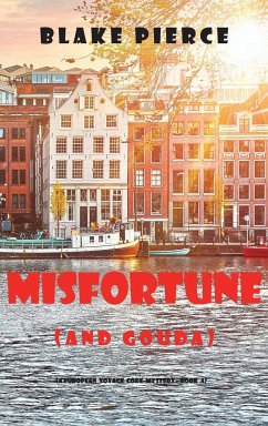Misfortune (and Gouda) (A European Voyage Cozy Mystery-Book 4) - Pierce, Blake