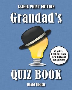 Grandad's Quiz Book (LARGE PRINT EDITION): 60 quizzes. 1,200 questions. How many can you answer? - Hough, David