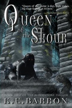 Queen of the Skour: Book Two of the Bloodstone Dagger - Barron, K. E.