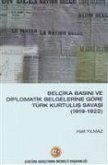 Belcika Basini ve Diplomatik Belgelerine Göre Türk Kurtulus Savasi 1919-1922