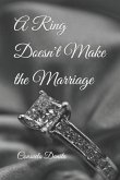 A Ring Doesn't Make the Marriage