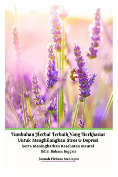 Tumbuhan Herbal Terbaik Yang Berkhasiat Untuk Menghilangkan Stres Dan Depresi Serta Meningkatkan Kesehatan Mental Edisi Bahasa Inggris - Mediapro, Jannah Firdaus