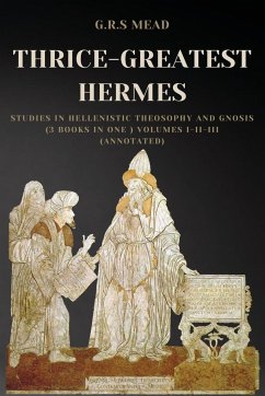 Thrice-Greatest Hermes - Mead, G. R. S.