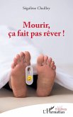 Mourir, ça fait pas rêver !