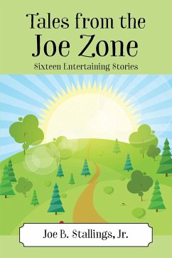 Tales from the Joe Zone - Stallings Jr., Joe B.