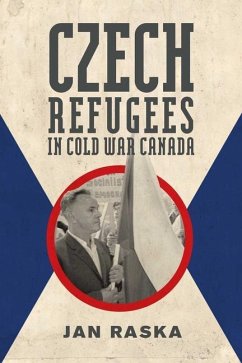 Czech Refugees in Cold War Canada - Raska, Jan