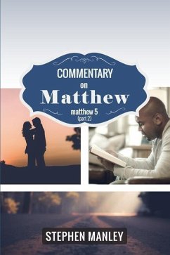 Commentary on Matthew 5 (Part 2) - Manley, Stephen