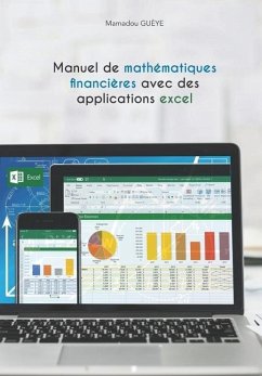 Manuel de mathématiques financières avec des applications excel - Gueye, Mamadou