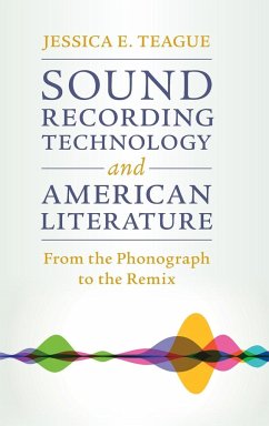 Sound Recording Technology and American Literature - Teague, Jessica E.