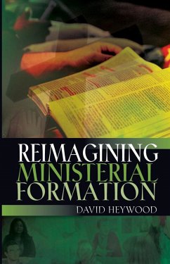 Reimagining Ministerial Formation (eBook, ePUB) - Heywood, David