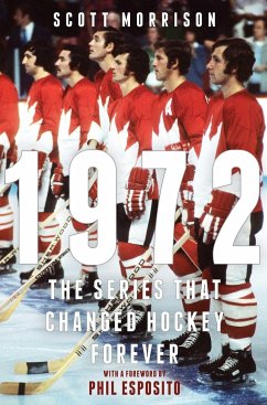1972: The Series That Changed Hockey Forever - Morrison, Scott