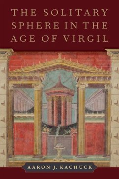 The Solitary Sphere in the Age of Virgil - Kachuck, Aaron J