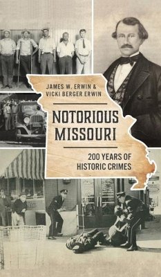 Notorious Missouri - Erwin, James W; Erwin, Vicki Berger
