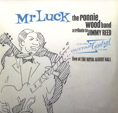 Mr.Luck-A Tribute To Jimmy Reed:Live At The Royal - Wood,Ronnie & The Ronnie Wood Band