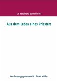 Aus dem Leben eines Priesters Aus dem Leben eines Priesters