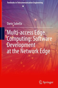 Multi-access Edge Computing: Software Development at the Network Edge - Sabella, Dario