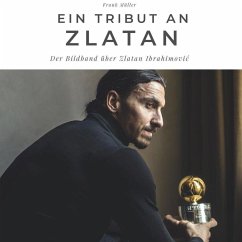Ein Tribut an Zlatan - Müller, Frank