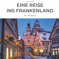 Eine Reise ins Frankenland - Müller, Frank