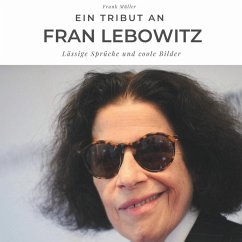 Ein Tribut an Fran Lebowitz - Müller, Frank