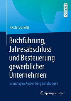 Buchführung, Jahresabschluss und Besteuerung gewerblicher Unternehmen - Schädel, Nicolai