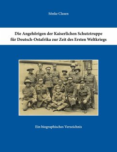 Die Angehörigen der Kaiserlichen Schutztruppe für Deutsch-Ostafrika zur Zeit des Ersten Weltkriegs