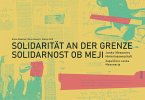 Solidarität an der Grenze / Solidarnost ob meji