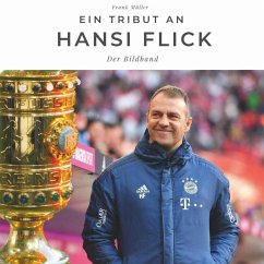 Ein Tribut an Hansi Flick - Müller, Frank
