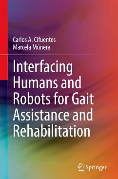 Interfacing Humans and Robots for Gait Assistance and Rehabilitation - Cifuentes, Carlos A.;Múnera, Marcela
