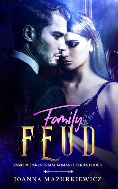 Family Feud (Vampire Paranormal Romance, #5) (eBook, ePUB) - Mazurkiewicz, Joanna